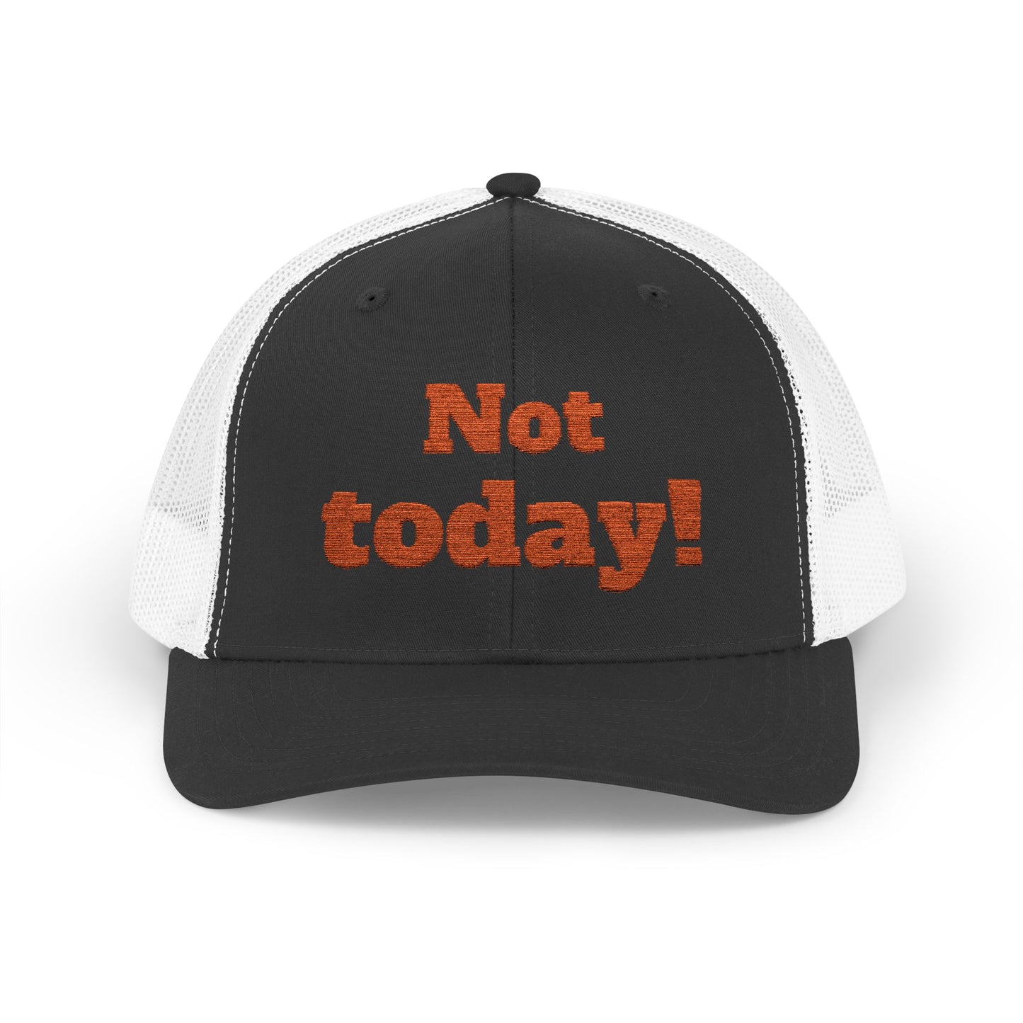 "Not Today!" Snapback Trucker Cap-Statement Hat
