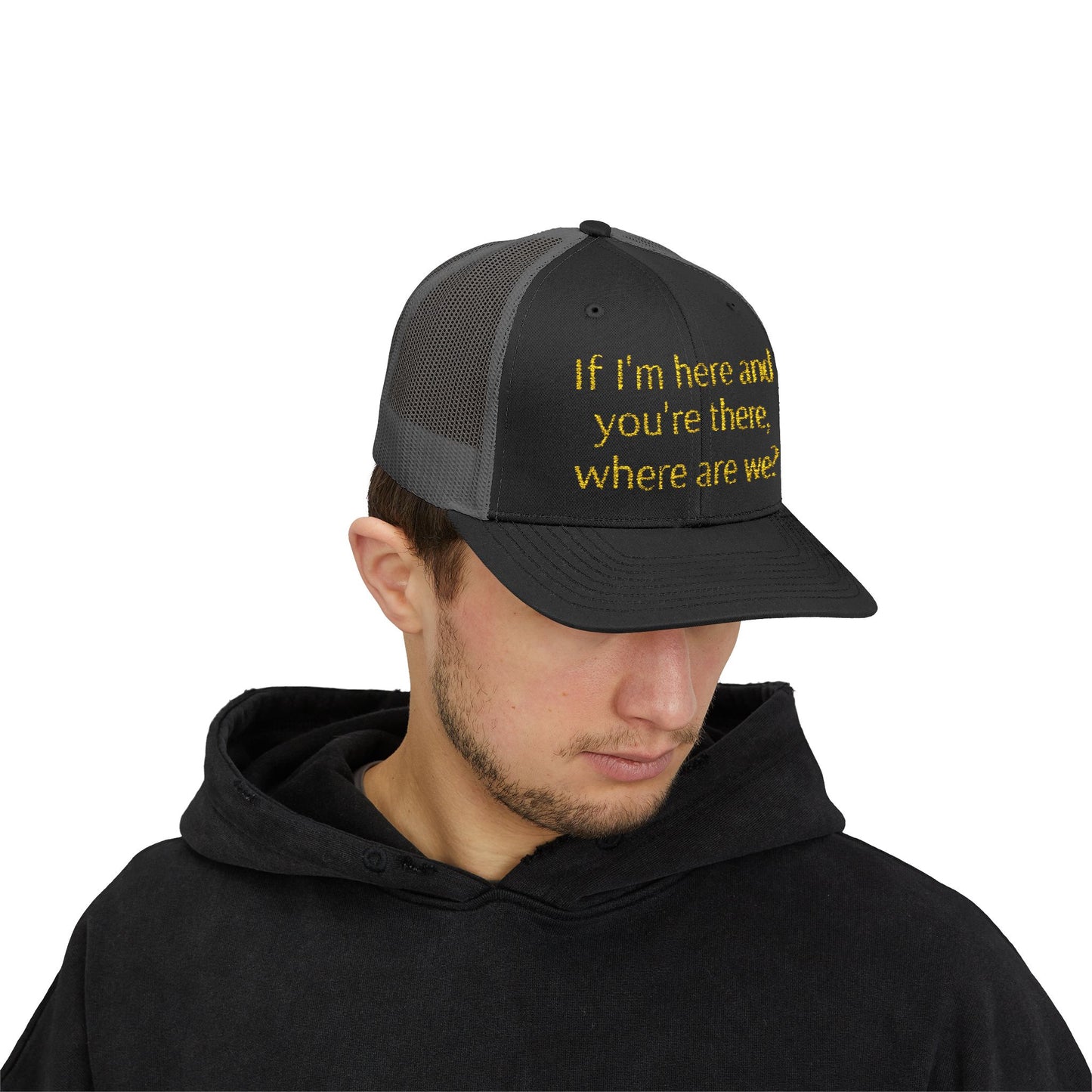 Philosophical Snapback Cap: Reflective Trucker Hat "If I'm here and you're there, where are we?" Humor