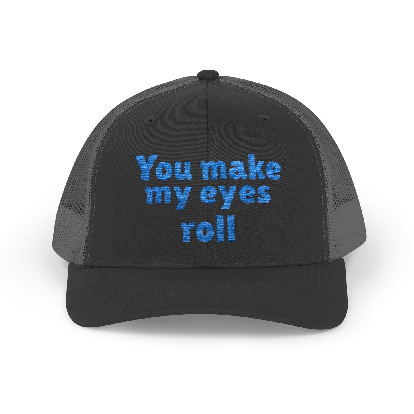 "You Make My Eyes Roll" Snapback Trucker Cap-Funny Hat
