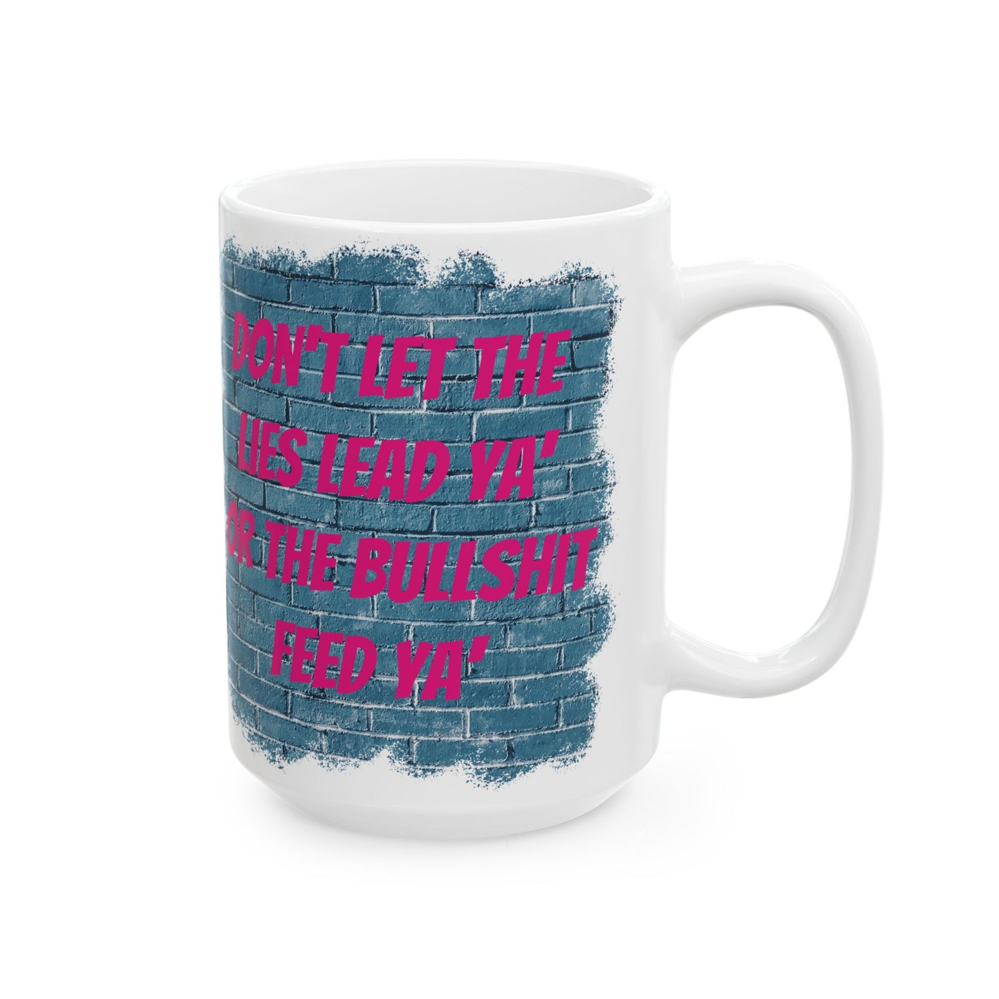 Graffiti Quote Ceramic Mug — Bold Pink Street Art Message (15oz)