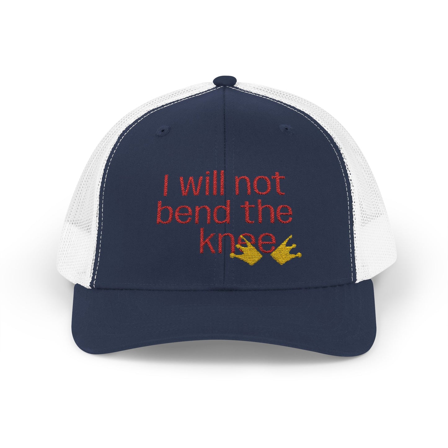 Inspirational Snapback Trucker Cap--"I will not ben the knee" With Broken Crown