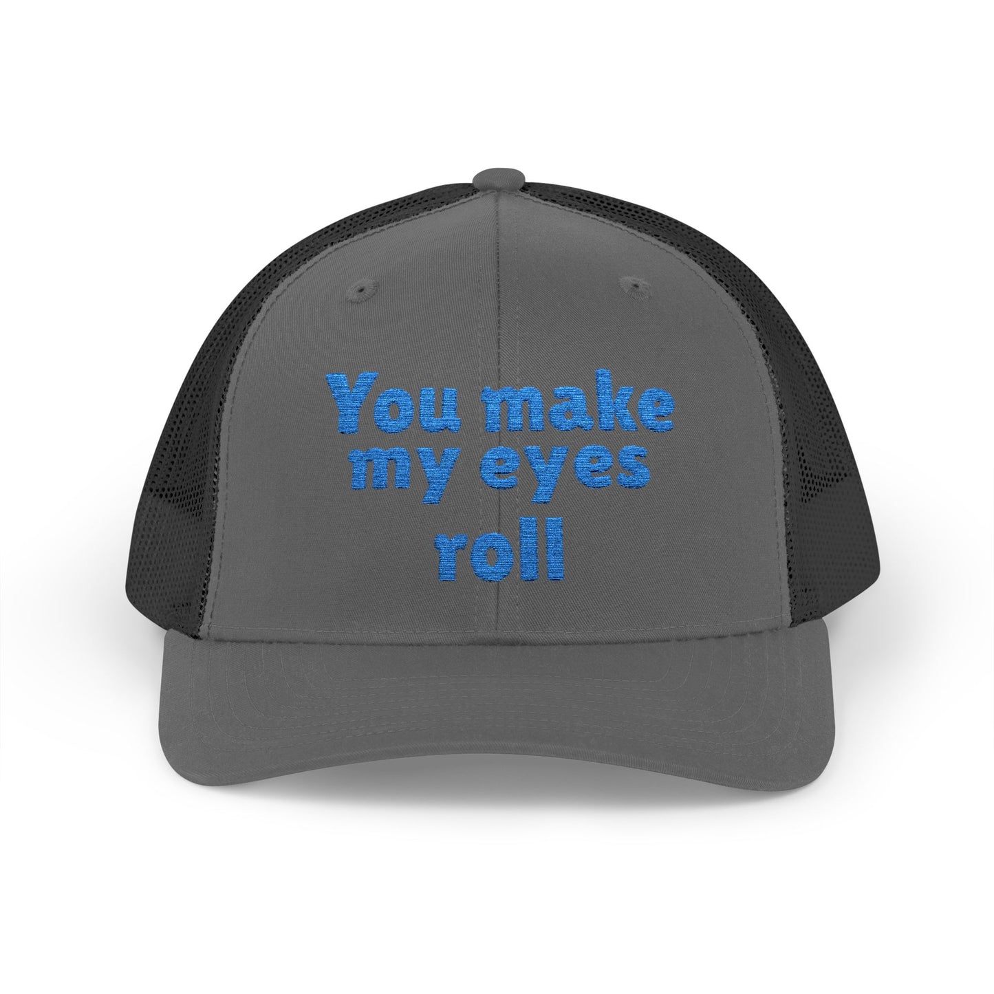 "You Make My Eyes Roll" Snapback Trucker Cap-Funny Hat