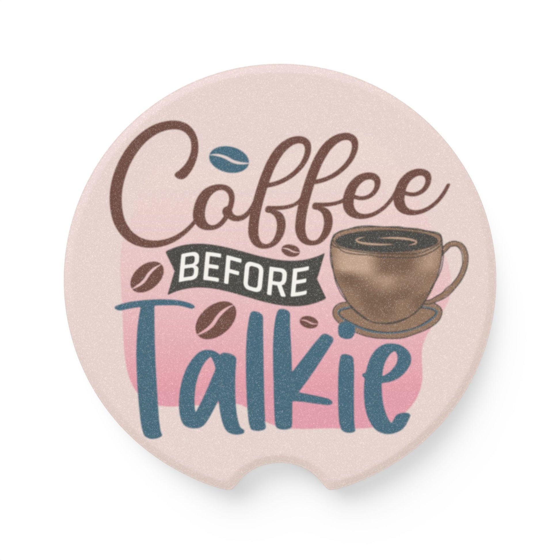 Soapstone Car Coaster — "Coffee Before Talkie" Cute Coffee Lover Car Cup Holder Insert