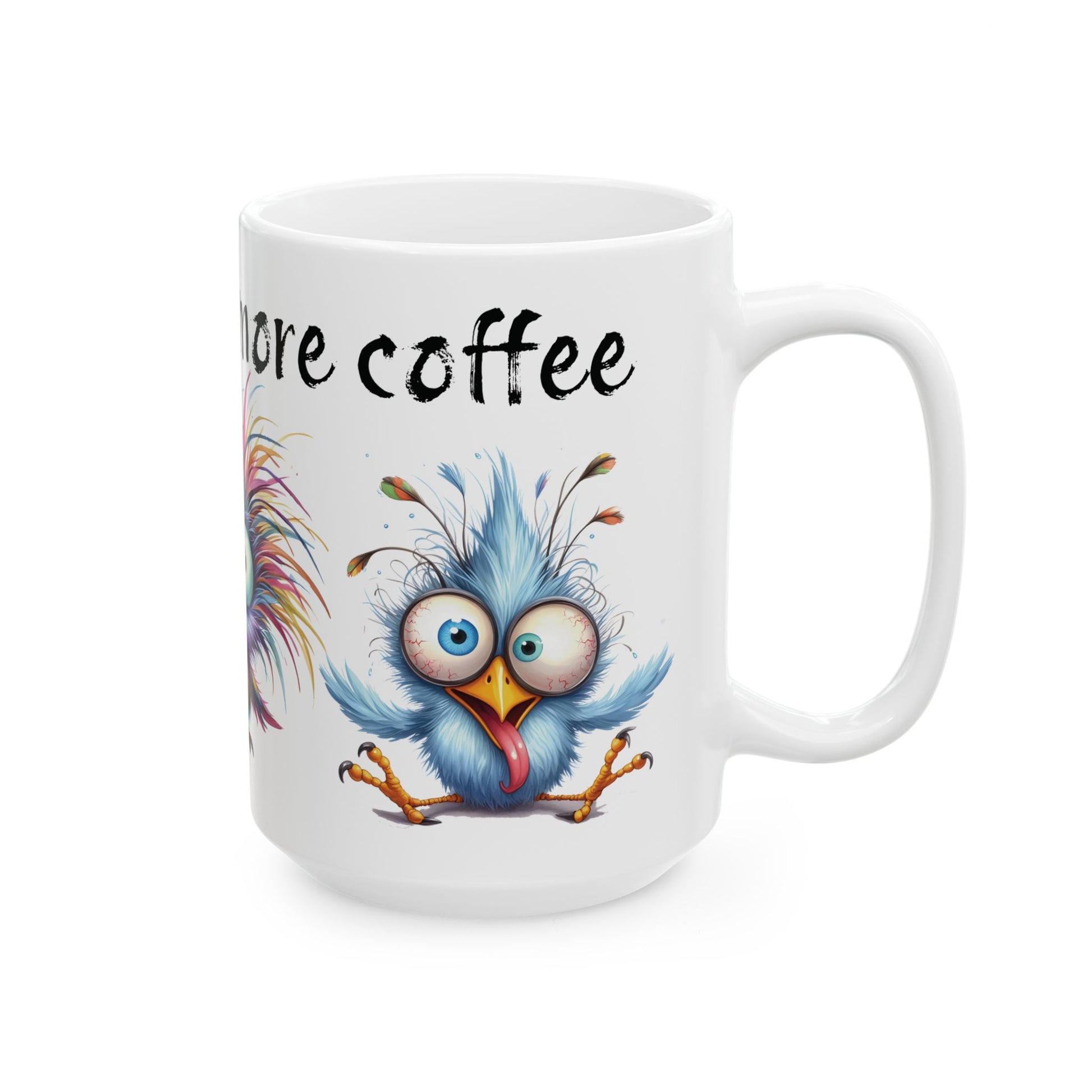 Funny Colorful Bird Coffee Mug – “I Might Need More Coffee” Ceramic Mug (15oz)