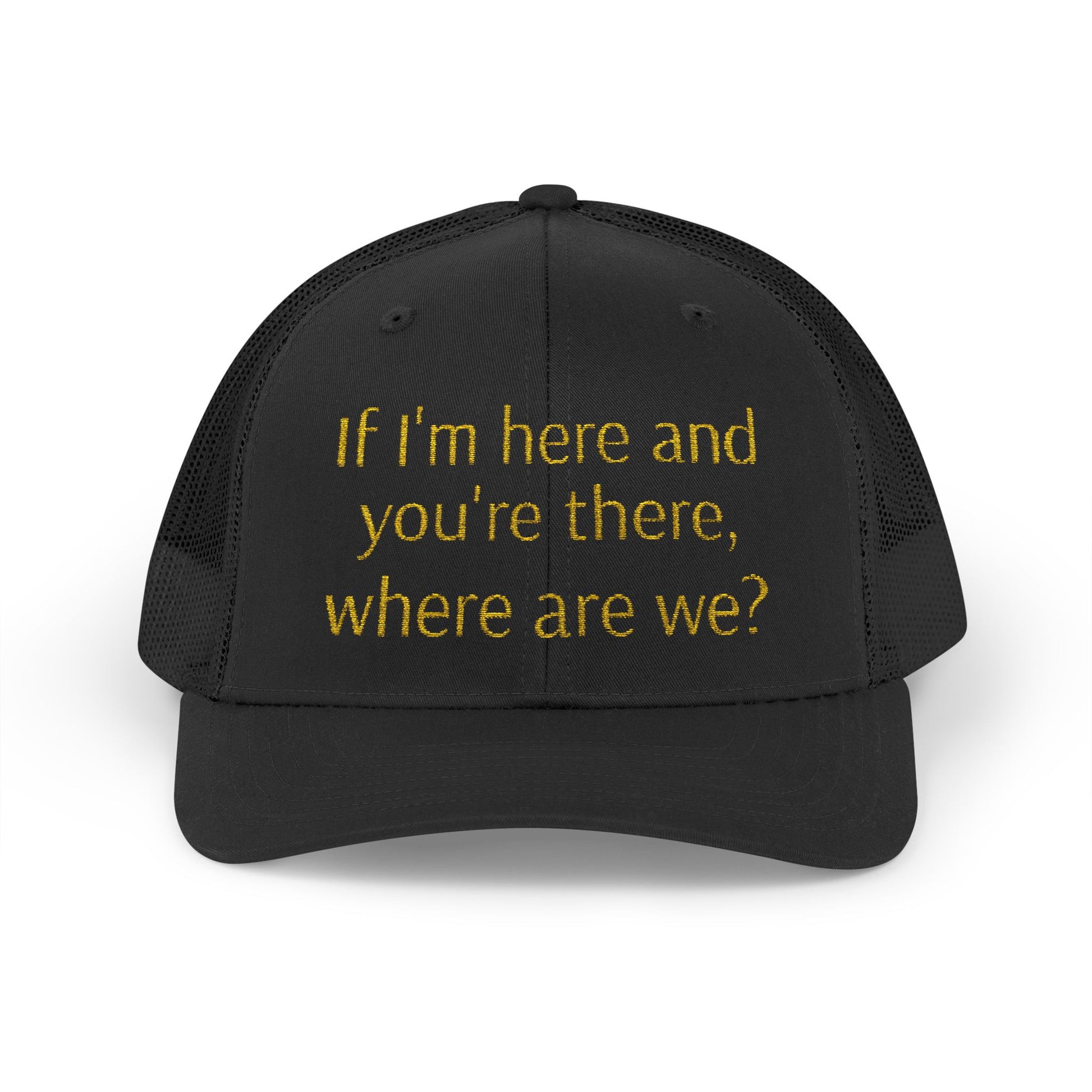 Philosophical Snapback Cap: Reflective Trucker Hat "If I'm here and you're there, where are we?" Humor