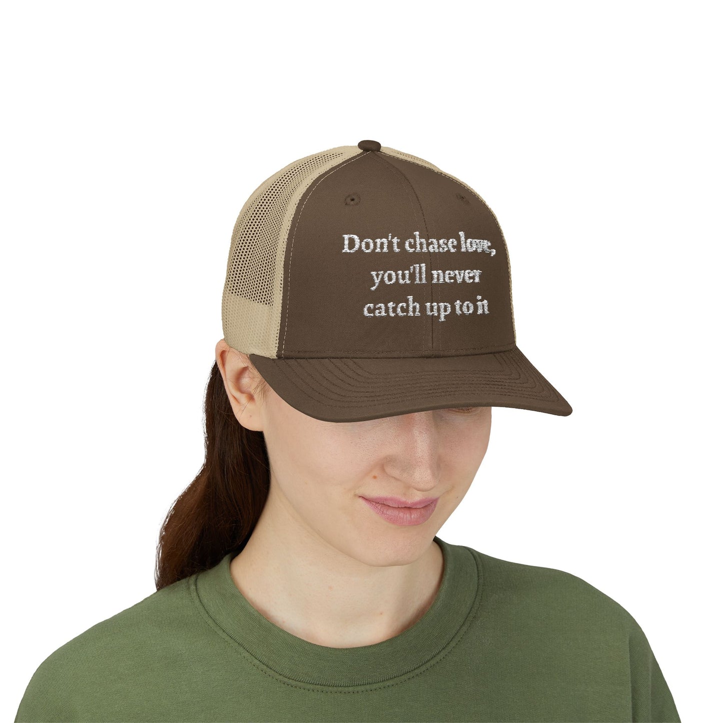 Snapback Trucker Cap-- "Don't Chase Love,..."