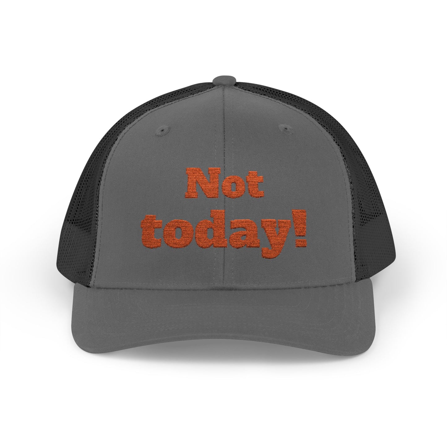 "Not Today!" Snapback Trucker Cap-Statement Hat