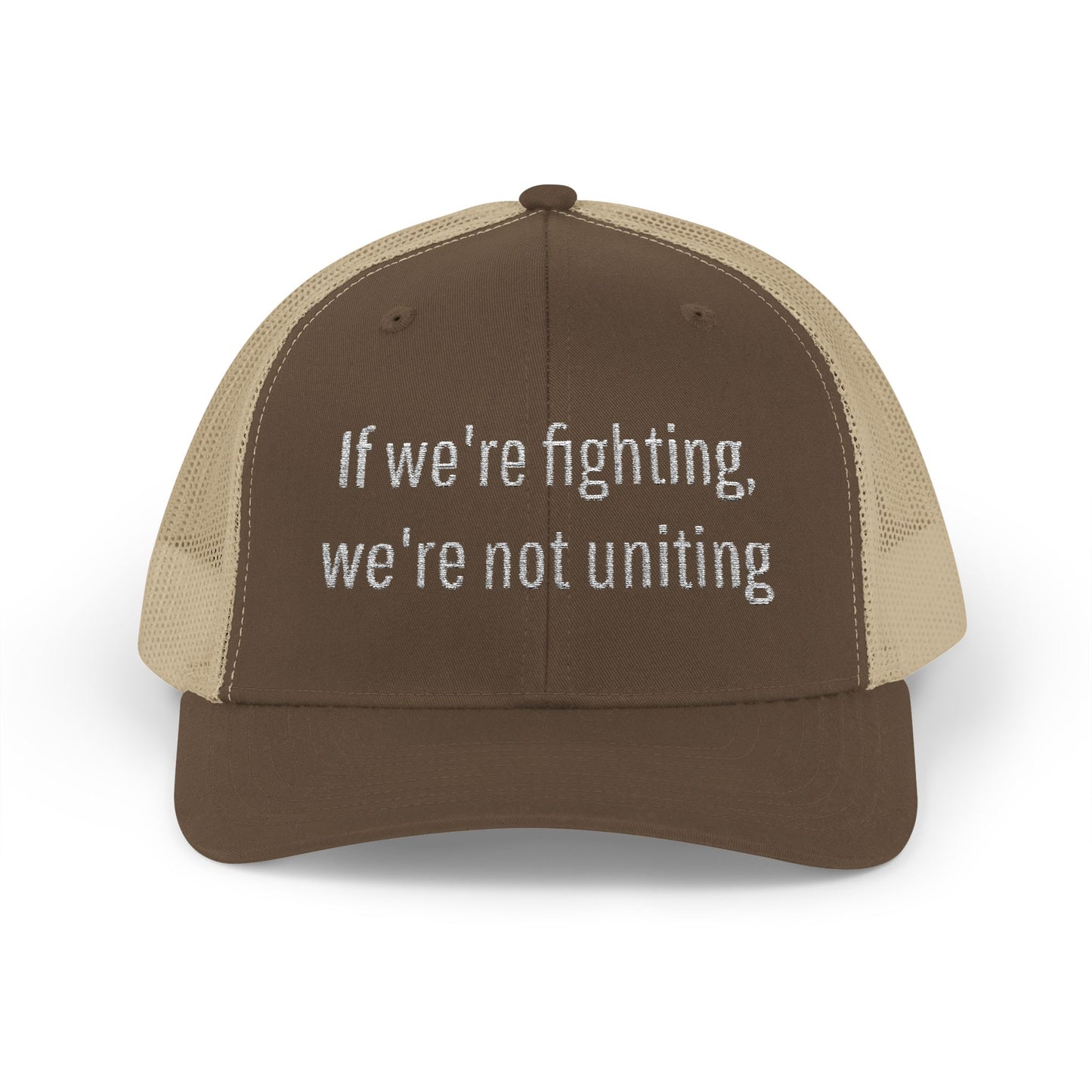 "If We're Fighting, We're Not Uniting" Snapback Trucker Cap--Statement Hat
