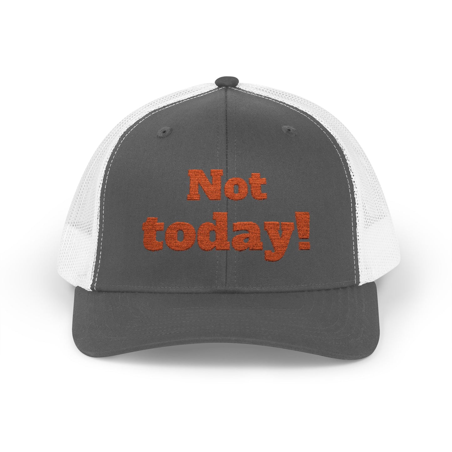 "Not Today!" Snapback Trucker Cap-Statement Hat