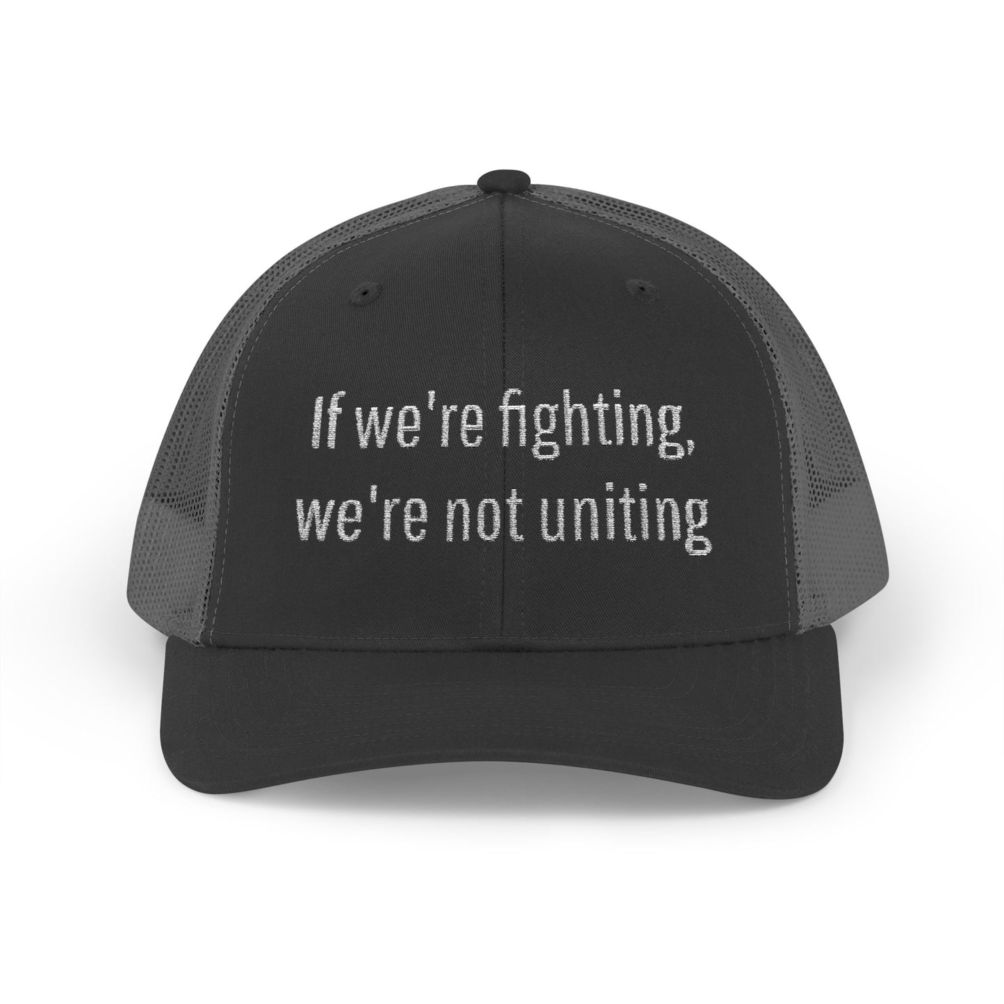 "If We're Fighting, We're Not Uniting" Snapback Trucker Cap--Statement Hat