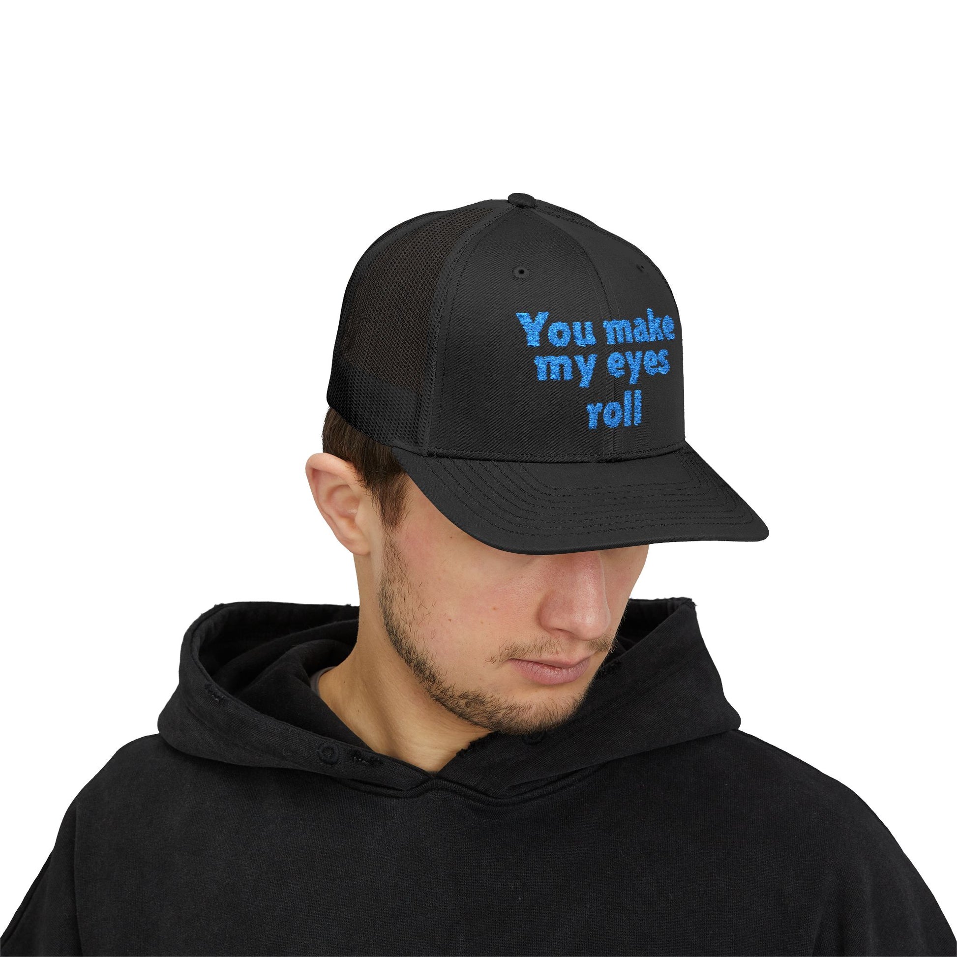 "You Make My Eyes Roll" Snapback Trucker Cap-Funny Hat