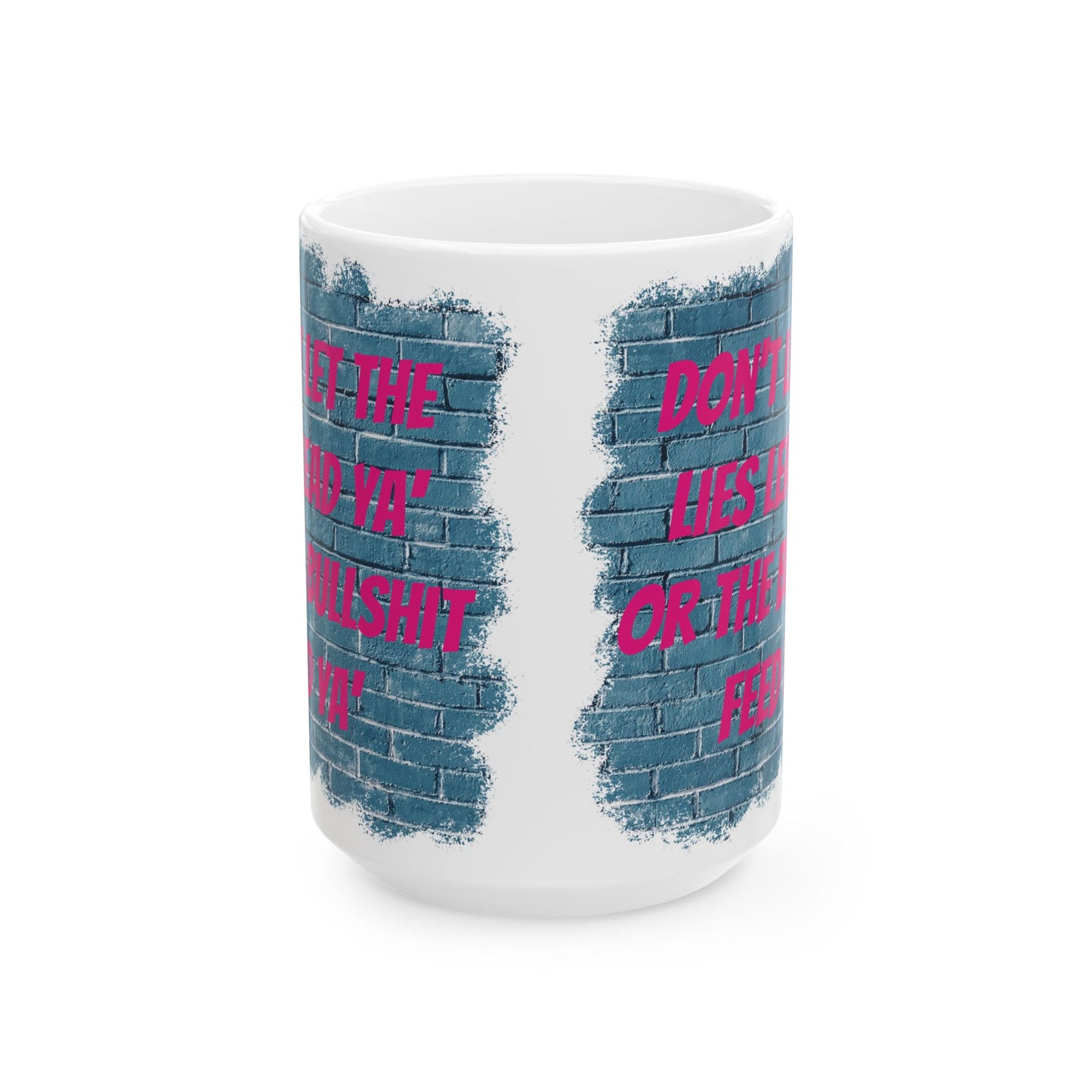 Graffiti Quote Ceramic Mug — Bold Pink Street Art Message (15oz)