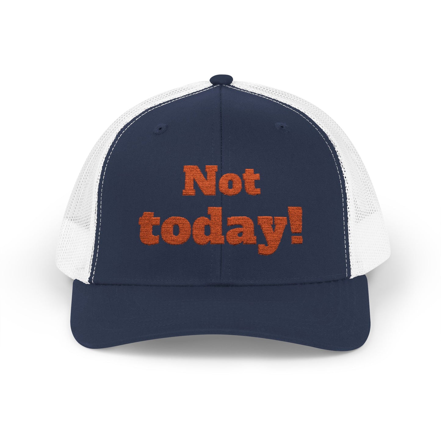 "Not Today!" Snapback Trucker Cap-Statement Hat