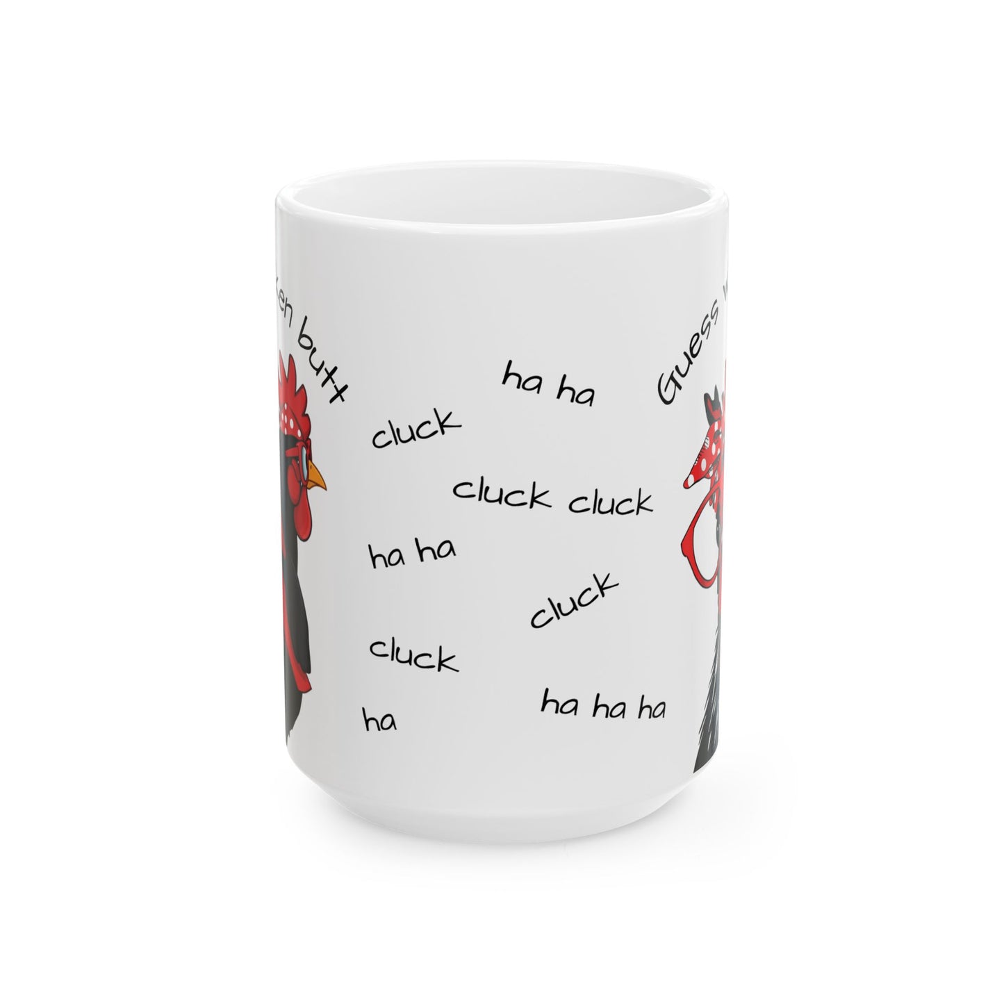 Funny Chicken Ceramic Mug - Guess what?