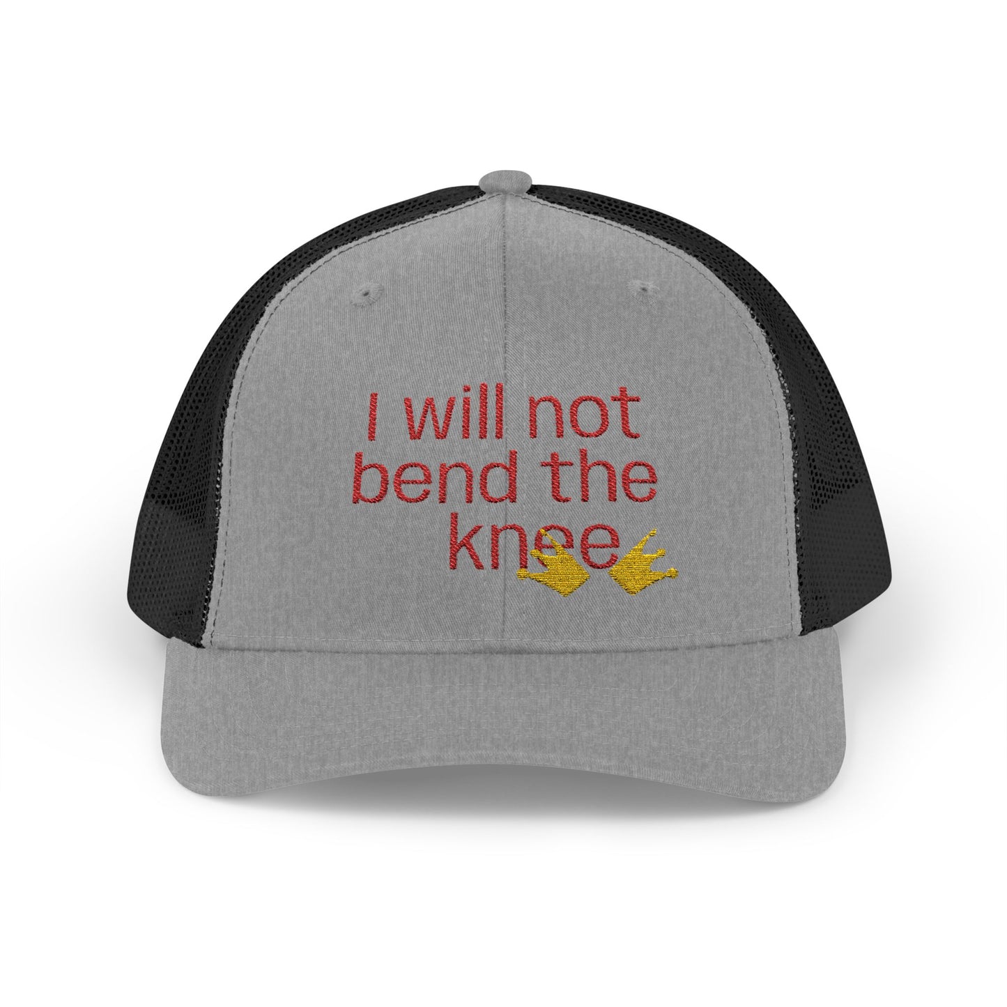 Inspirational Snapback Trucker Cap--"I will not ben the knee" With Broken Crown