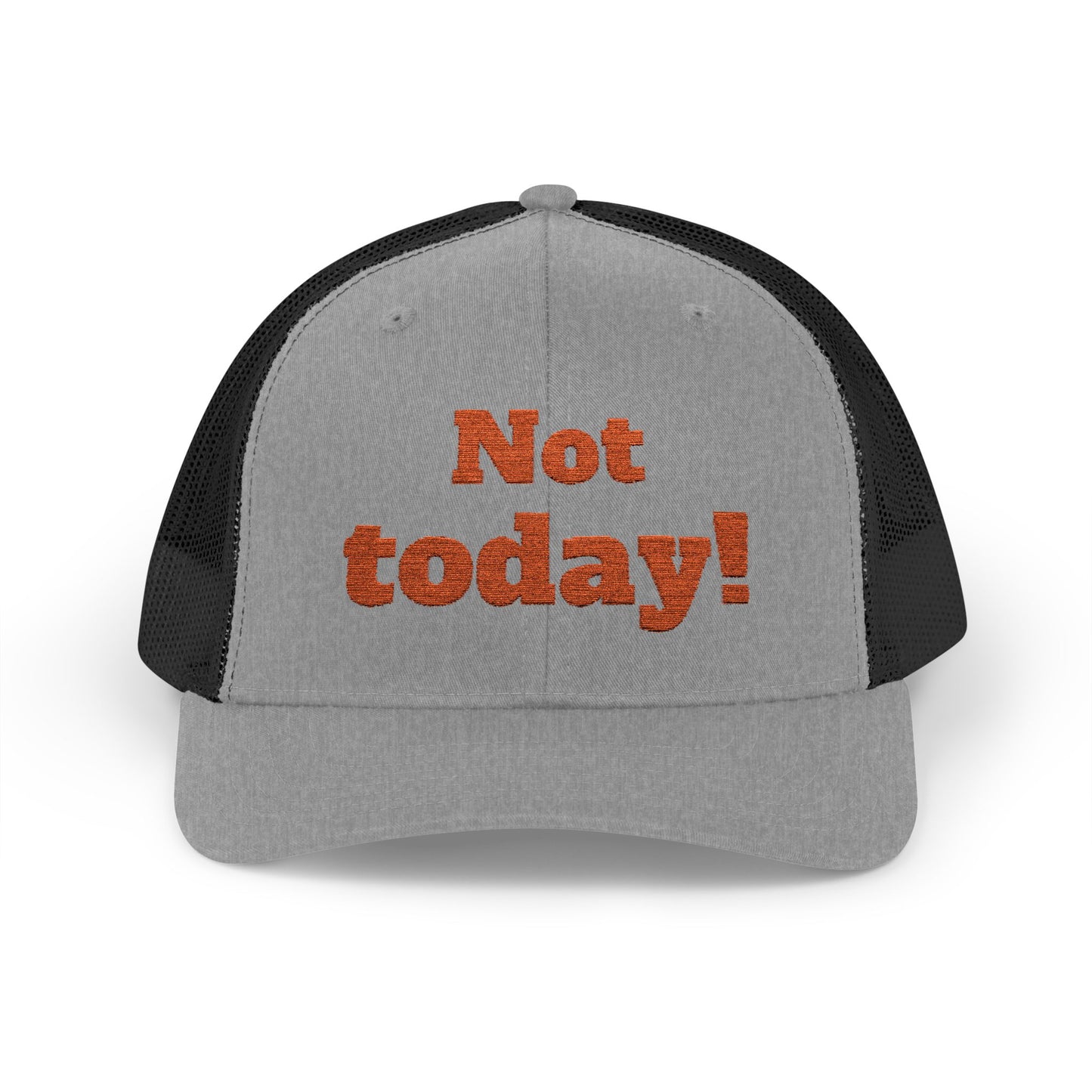 "Not Today!" Snapback Trucker Cap-Statement Hat