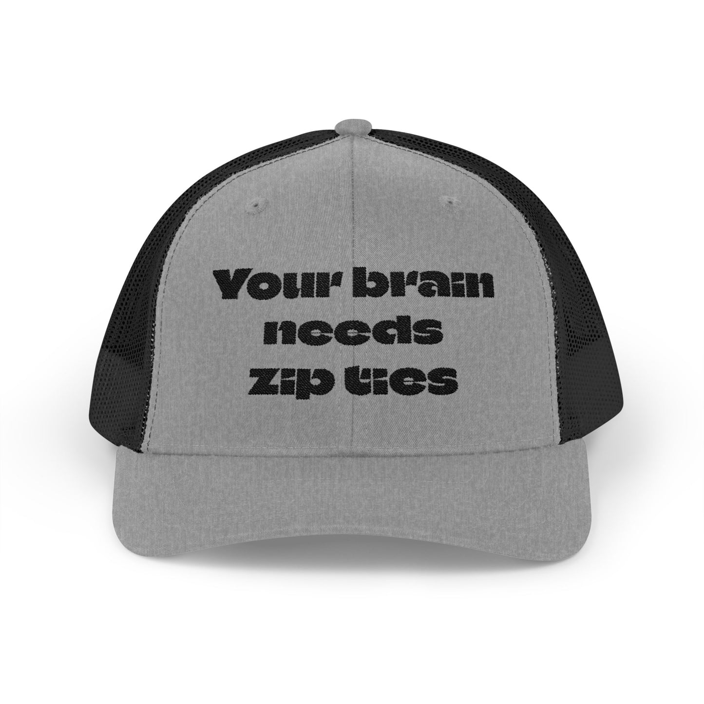 Snapback Trucker Cap--"Your Brain Needs Zip Ties"