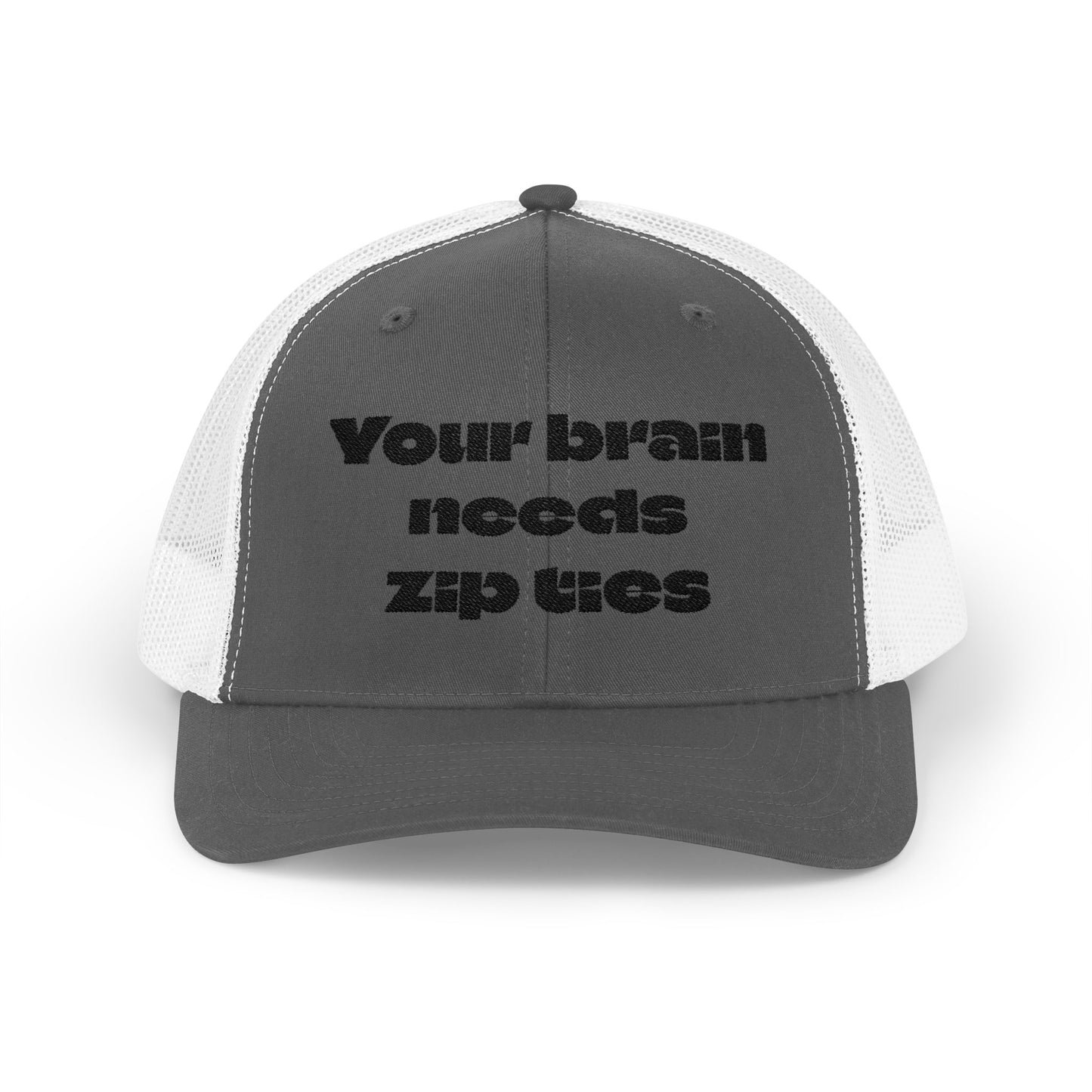 Snapback Trucker Cap--"Your Brain Needs Zip Ties"