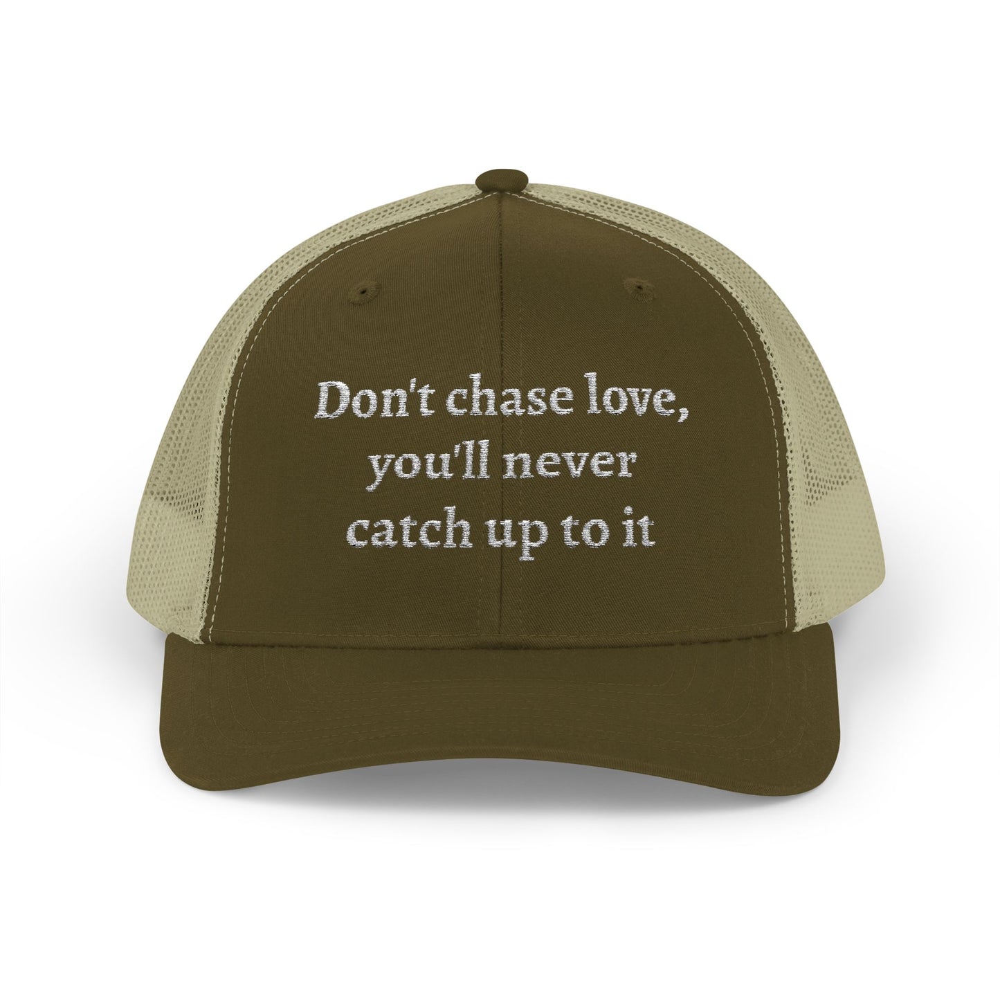 Snapback Trucker Cap-- "Don't Chase Love,..."