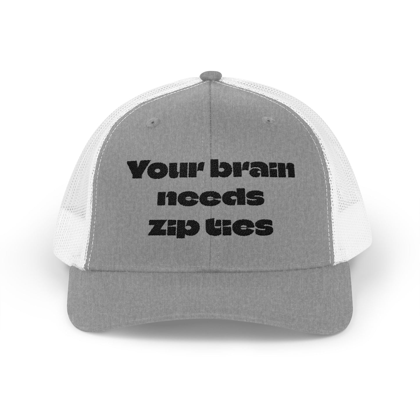 Snapback Trucker Cap--"Your Brain Needs Zip Ties"