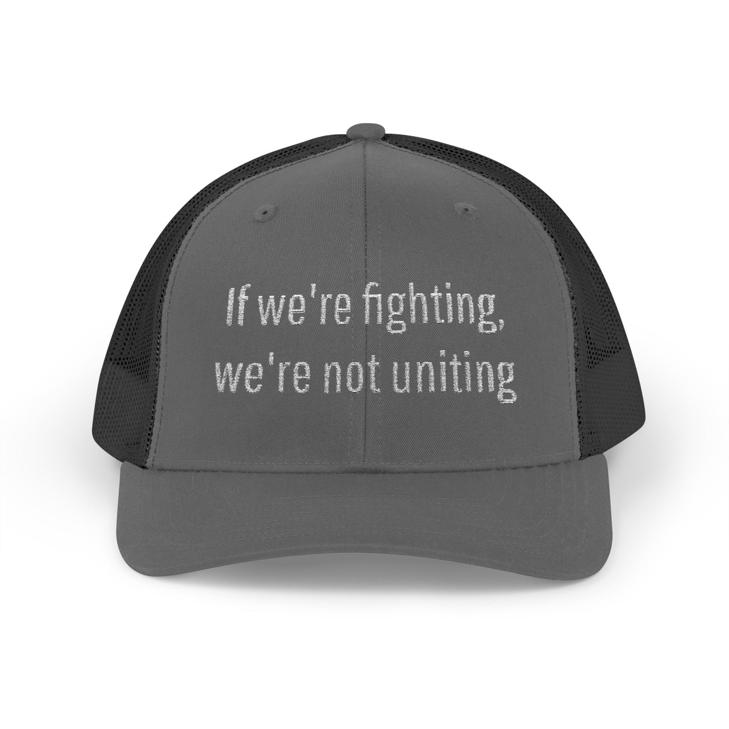 "If We're Fighting, We're Not Uniting" Snapback Trucker Cap--Statement Hat