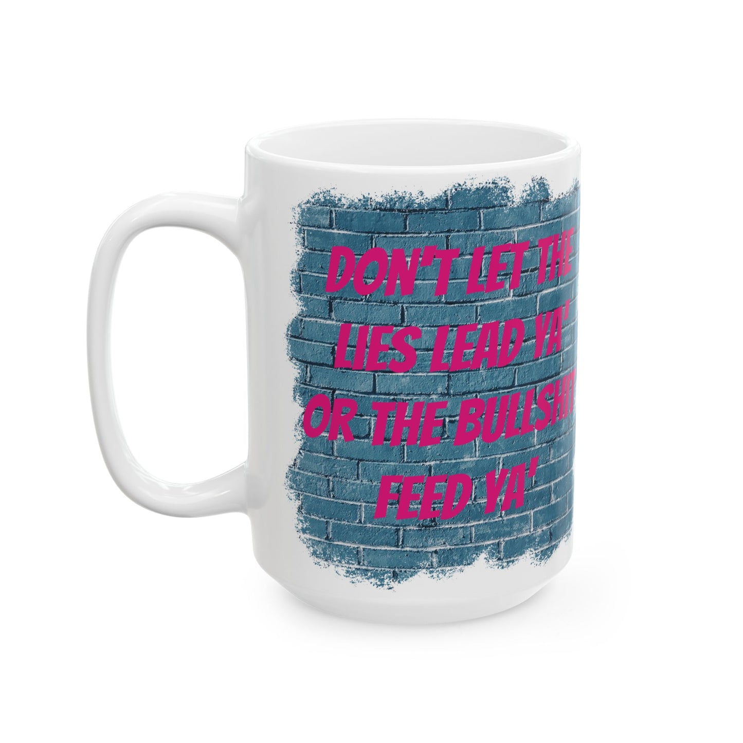 Graffiti Quote Ceramic Mug — Bold Pink Street Art Message (15oz)