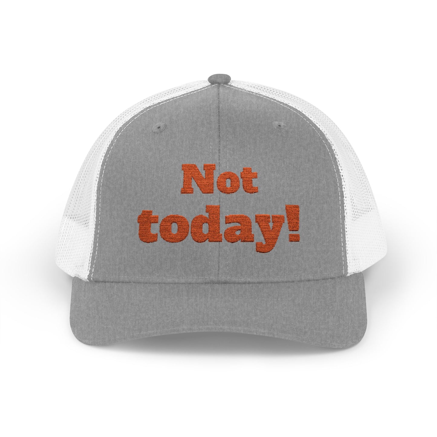 "Not Today!" Snapback Trucker Cap-Statement Hat