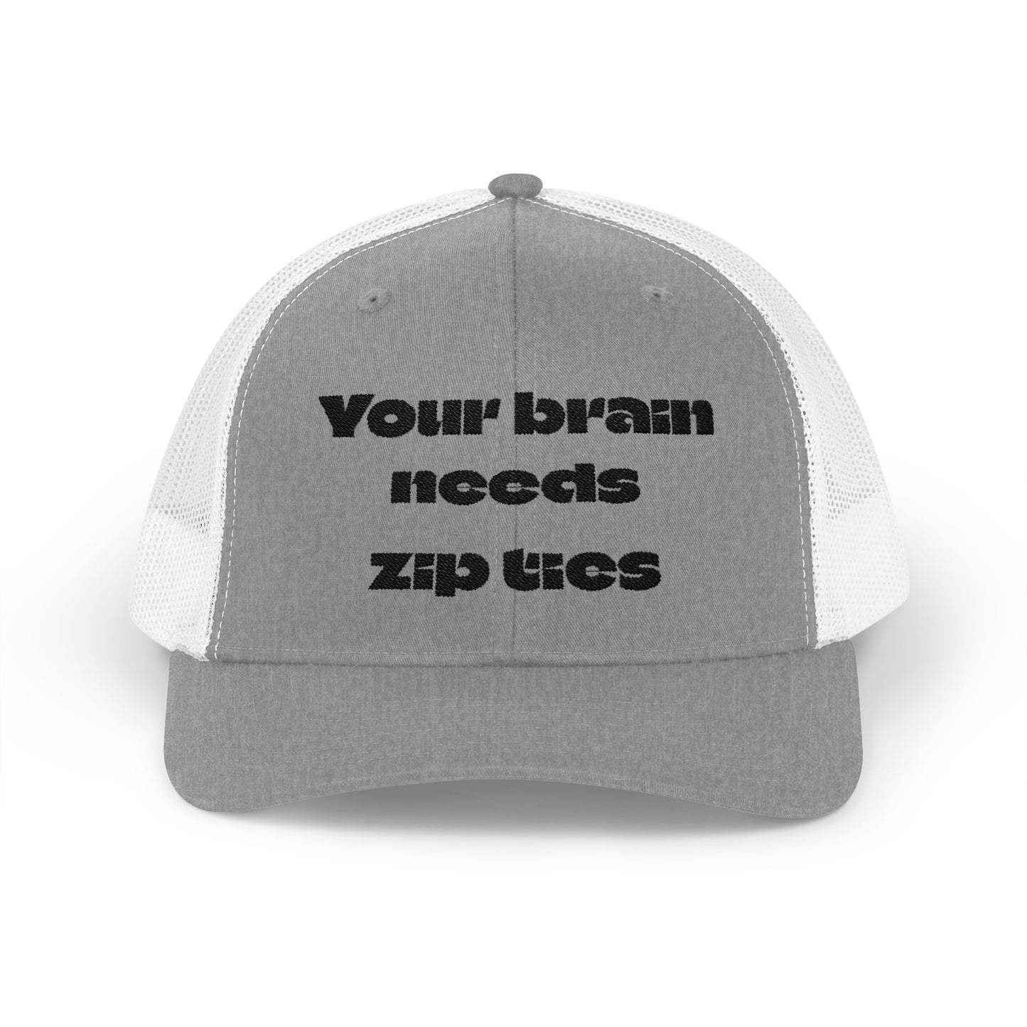 Snapback Trucker Cap--"Your brain needs zip ties"