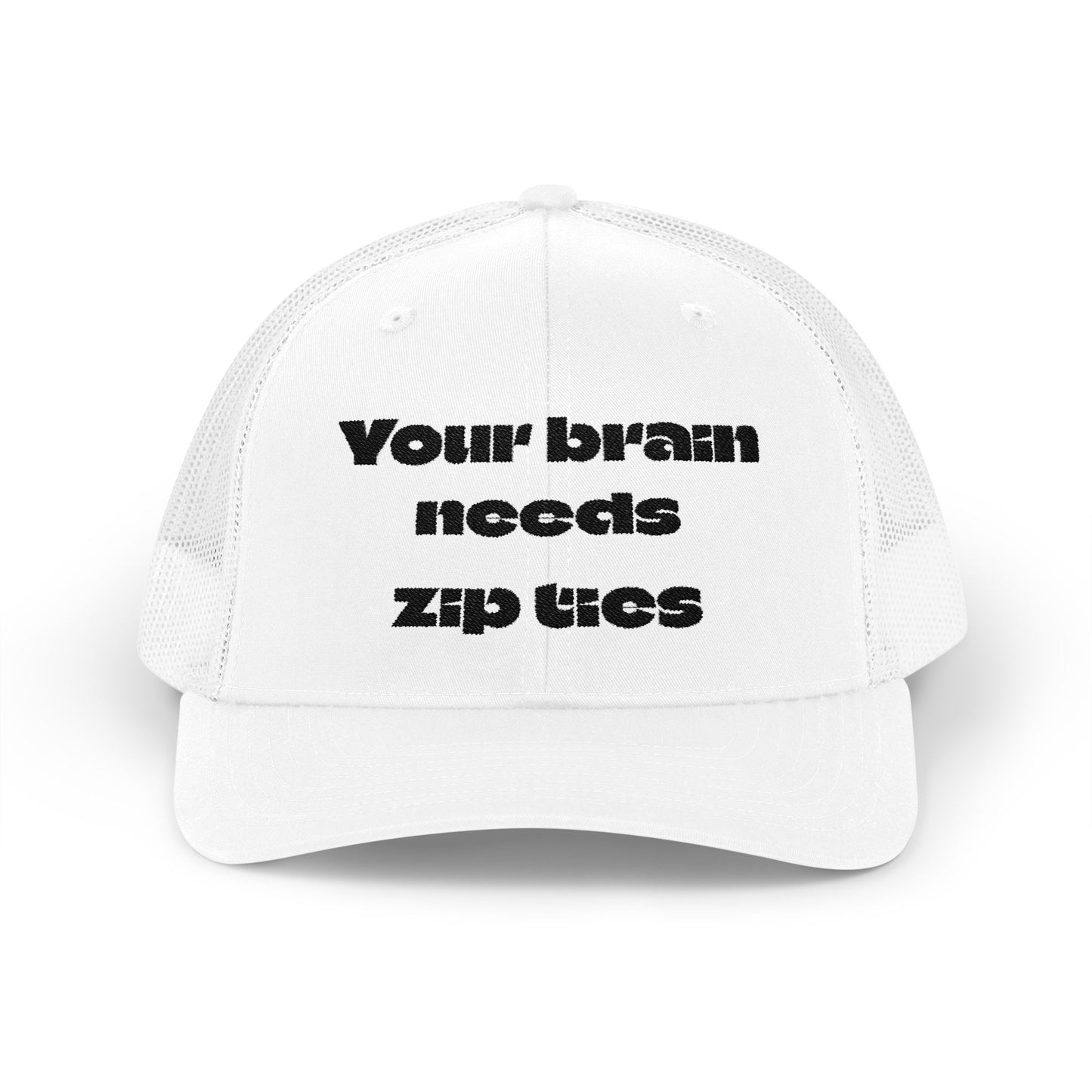 Snapback Trucker Cap--"Your brain needs zip ties"